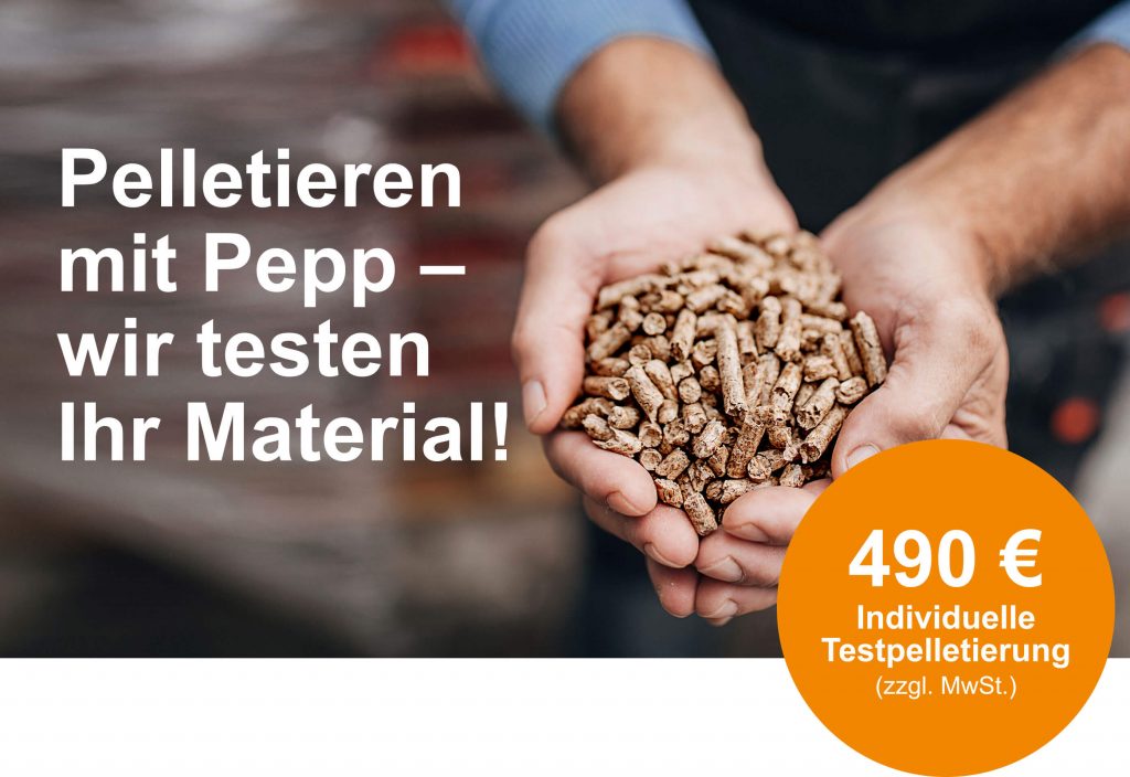 Pelletieren mit Pepp - wir testen Ihr Material!